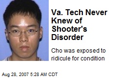 Va. Tech Never Knew of Shooter's Disorder