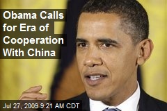 Obama Calls for Era of Cooperation With China