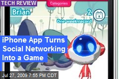 iPhone App Turns Social Networking Into a Game