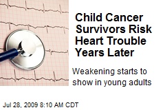 Child Cancer Survivors Risk Heart Trouble Years Later