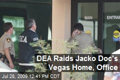 DEA Raids Jacko Doc's Vegas Home, Office