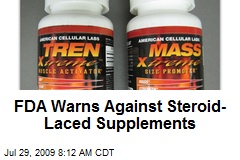 FDA Warns Against Steroid-Laced Supplements
