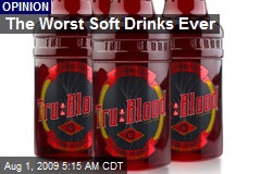 The Worst Soft Drinks Ever