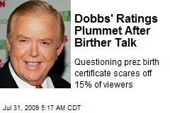 Dobbs' Ratings Plummet After Birther Talk