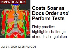 Costs Soar as Docs Order and Perform Tests
