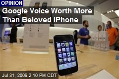 Google Voice Worth More Than Beloved iPhone