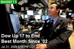 Dow Up 17 to End Best Month Since '02