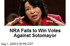 NRA Fails to Win Votes Against Sotomayor