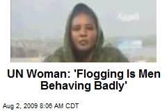 UN Woman: 'Flogging Is Men Behaving Badly'