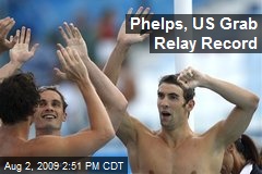 Phelps, US Grab Relay Record