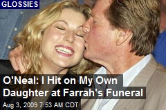 O'Neal: I Hit on My Own Daughter at Farrah's Funeral