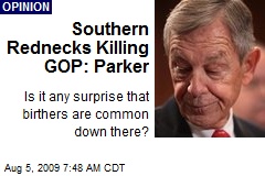 Southern Rednecks Killing GOP: Parker