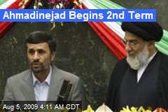 Ahmadinejad Begins 2nd Term