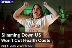 Slimming Down US Won't Cut Health Costs