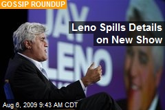 Leno Spills Details on New Show