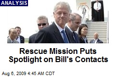 Rescue Mission Puts Spotlight on Bill's Contacts