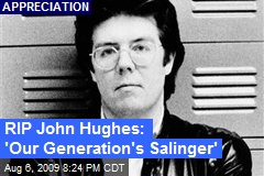 RIP John Hughes: 'Our Generation's Salinger'