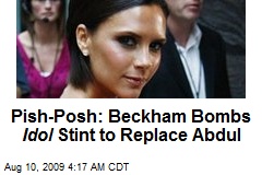 Pish-Posh: Beckham Bombs Idol Stint to Replace Abdul