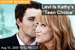 Levi Is Kathy's 'Teen Choice'
