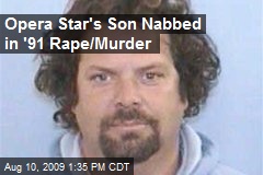 Opera Star's Son Nabbed in '91 Rape/Murder