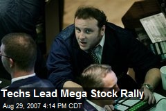 Techs Lead Mega Stock Rally