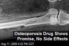 Osteoporosis Drug Shows Promise, No Side Effects