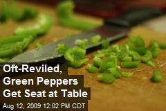 Oft-Reviled, Green Peppers Get Seat at Table