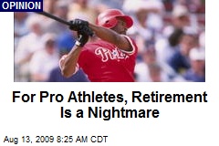 For Pro Athletes, Retirement Is a Nightmare