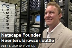 Netscape Founder Reenters Browser Battle