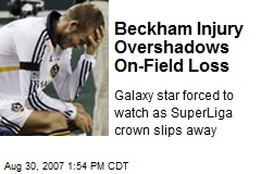 Beckham Injury Overshadows On-Field Loss
