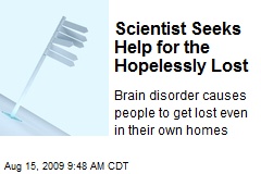 Scientist Seeks Help for the Hopelessly Lost