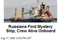 Russians Find Mystery Ship, Crew Alive Onboard