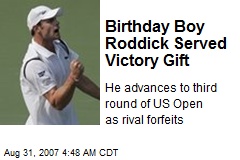 Birthday Boy Roddick Served Victory Gift