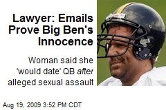Lawyer: Emails Prove Big Ben's Innocence