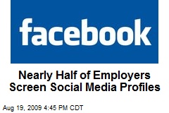 Nearly Half of Employers Screen Social Media Profiles