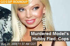 Murdered Model's Hubby Fled: Cops
