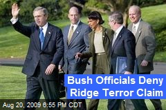 Bush Officials Deny Ridge Terror Claim
