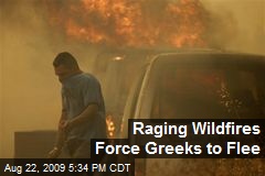 Raging Wildfires Force Greeks to Flee