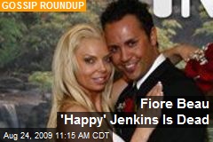 Fiore Beau 'Happy' Jenkins Is Dead