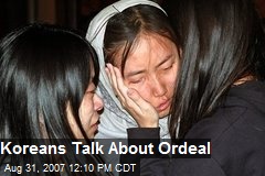Koreans Talk About Ordeal