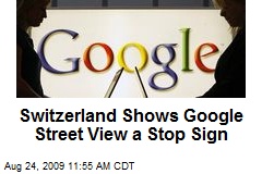 Switzerland Shows Google Street View a Stop Sign