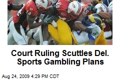 Court Ruling Scuttles Del. Sports Gambling Plans