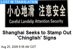 Shanghai Seeks to Stamp Out 'Chinglish' Signs