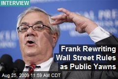 Frank Rewriting Wall Street Rules as Public Yawns