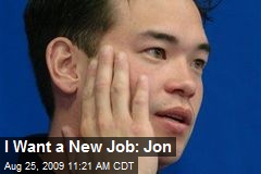 I Want a New Job: Jon