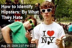 How to Identify Hipsters: By What They Hate
