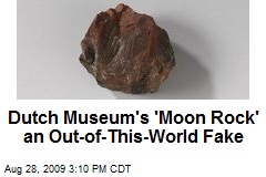 Dutch Museum's 'Moon Rock' an Out-of-This-World Fake