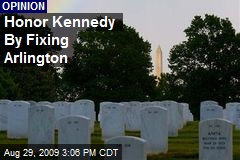 Honor Kennedy By Fixing Arlington