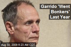 Garrido 'Went Bonkers' Last Year