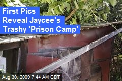 First Pics Reveal Jaycee's Trashy 'Prison Camp'